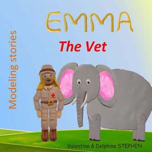 Emma the Vet de Valentine Stephen