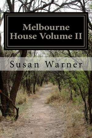 Melbourne House Volume II de Susan Warner