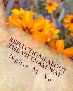 Reflections about the Vietnam War de Nghia M. Vo