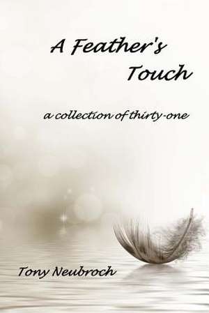 A Feather's Touch de Tony Neubroch