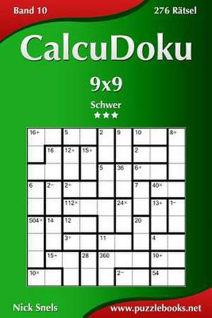 Calcudoku 9x9 - Schwer - Band 10 - 276 Ratsel de Nick Snels