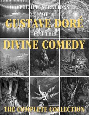 The Illustrations of Gustave Dore for the Divine Comedy de Gustave Dore