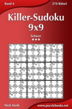 Killer-Sudoku 9x9 - Schwer - Band 4 - 270 Ratsel de Nick Snels