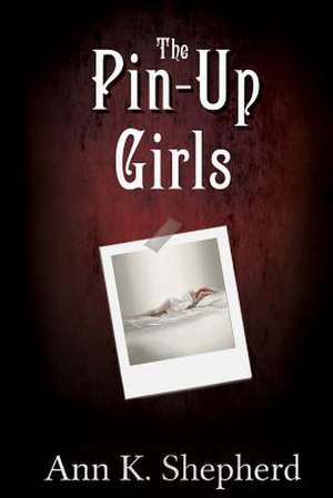 The Pin-Up Girls de Ann K. Shepherd