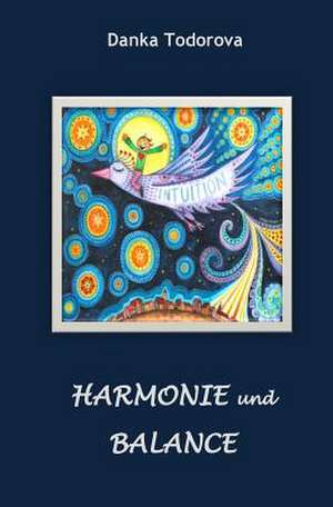 Harmonie Und Balance de Danka Todorova