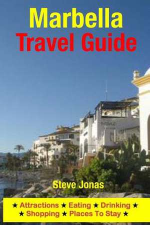 Marbella Travel Guide de Steve MD Jonas