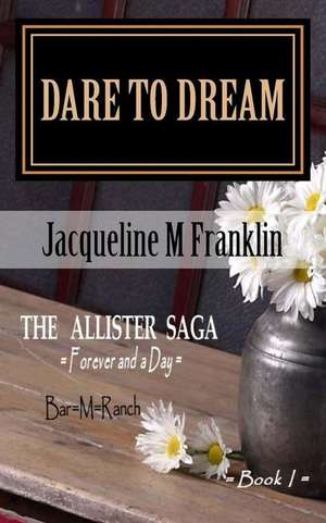 Dare to Dream de Jacqueline M. Franklin