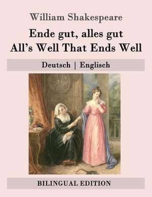 Ende Gut, Alles Gut / All's Well That Ends Well de William Shakespeare