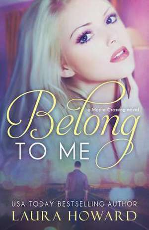 Belong to Me de Laura Howard