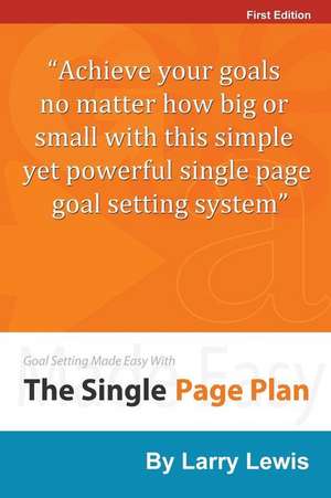 Goal Setting Made Easy with the Single Page Plan de Larry Lewis