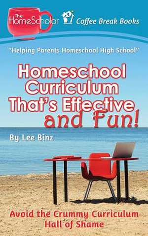 Homeschool Curriculum That's Effective and Fun! de Lee Binz