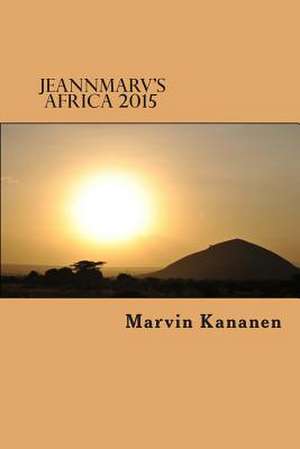 Jeannmarv's Africa 2015 de Marvin Kananen