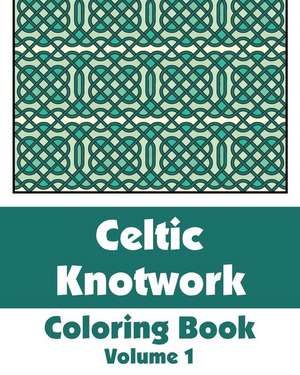 Celtic Knotwork Coloring Book (Volume 1) de H R Wallace Publishing