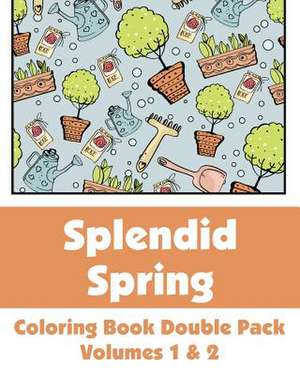 Splendid Spring Coloring Book Double Pack (Volumes 1 & 2) de H R Wallace Publishing