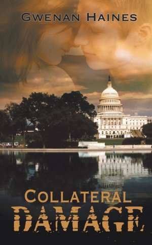 Collateral Damage de Gwenan Haines