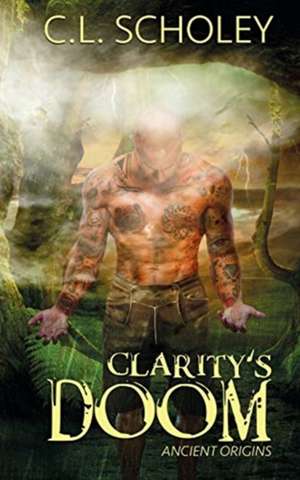 Clarity's Doom de C. L. Scholey