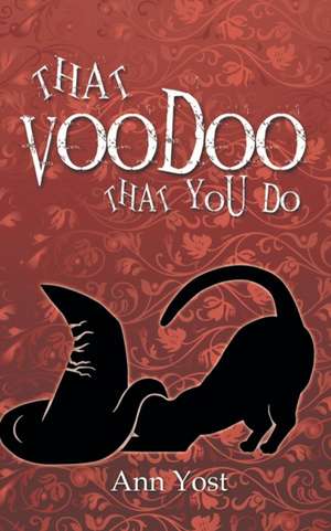 That Voodoo That You Do de Ann Yost