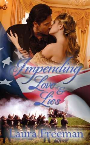 Impending Love and Lies de Laura Freeman