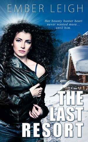 The Last Resort de Ember Leigh