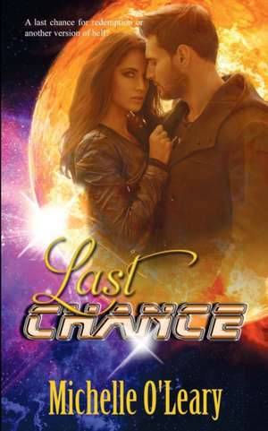 Last Chance de Michelle O'Leary