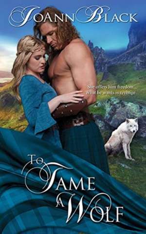 To Tame a Wolf de Joann Black