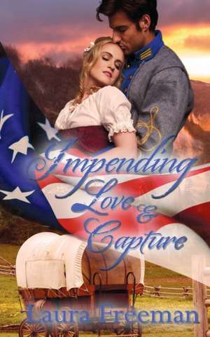 Impending Love and Capture de Laura Freeman