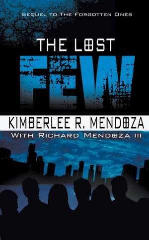 The Lost Few de Kimberlee R. Mendoza