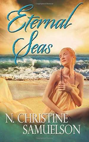 Eternal Seas de N. Christine Samuelson