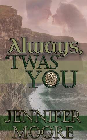 Always, 'Twas You de Jennifer Moore