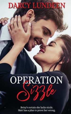 Operation Sizzle de Darcy Lundeen