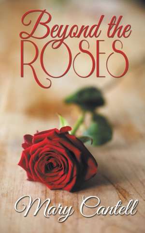 Beyond the Roses de Mary Cantell