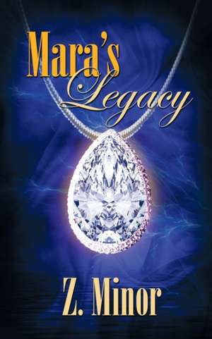 Mara's Legacy de Z. Minor