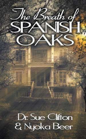 The Breath of Spanish Oaks de Sue Clifton