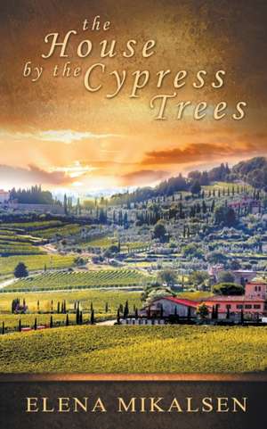 The House by the Cypress Trees de Elena Mikalsen