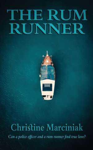 The Rum Runner de Christine Marciniak