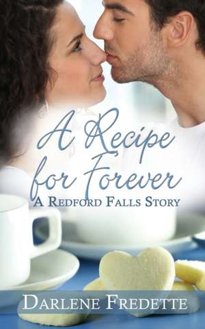 A Recipe for Forever de Darlene Fredette