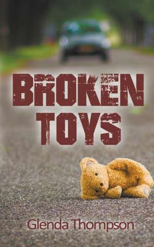 Broken Toys de Glenda Thompson