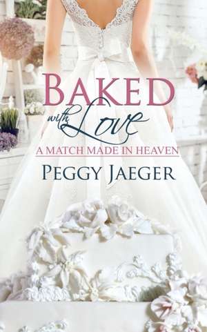 Baked with Love de Peggy Jaeger