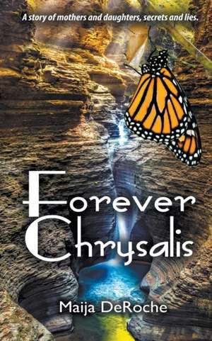 Forever Chrysalis de Maija Deroche