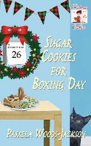 Sugar Cookies for Boxing Day de Pamela Woods-Jackson