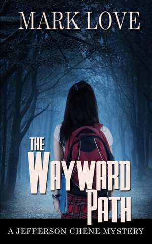 The Wayward Path de Mark Love