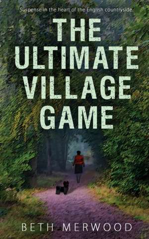 The Ultimate Village Game de Beth Merwood