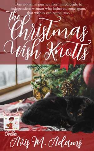 The Christmas Wish Knotts de Avis M. Adams