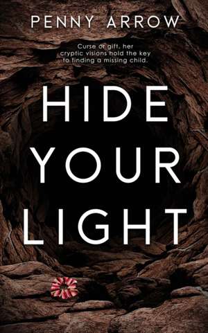 Hide Your Light de Penny Arrow