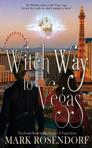 Witch Way to Vegas de Mark Rosendorf