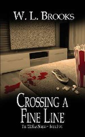 Crossing a Fine Line de W. L. Brooks