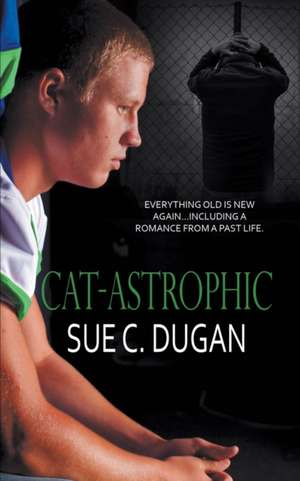 Cat-astrophic de Sue C. Dugan