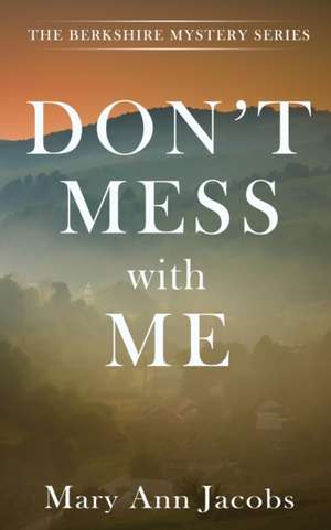 Don't Mess with Me de Mary Ann Jacobs