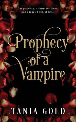 Prophecy of a Vampire de Tania Gold