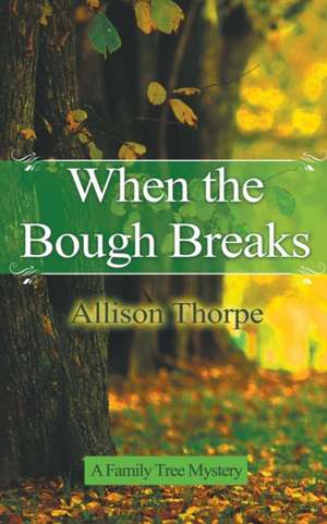 When the Bough Breaks de Allison Thorpe